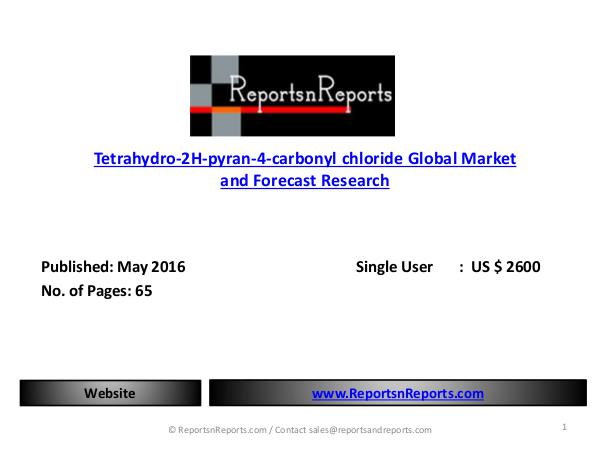 Tetrahydro-2H-pyran-4-carbonyl chloride Global Market Analysis Tetrahydro-2H-pyran-4-carbonyl chloride