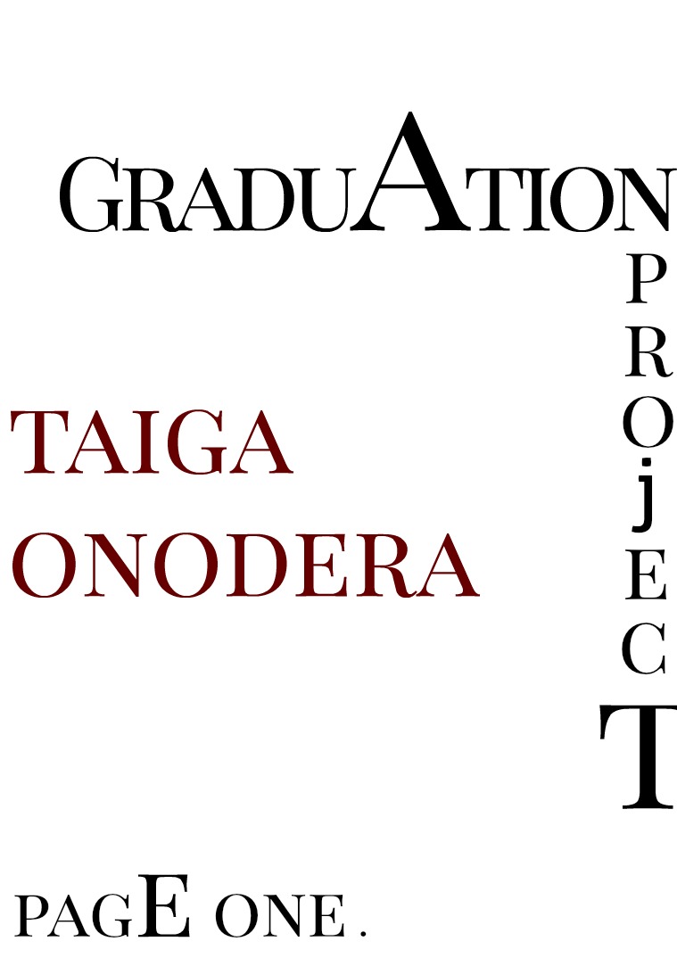 Graduation Project Taiga Onodera う