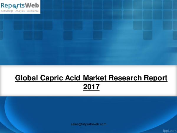 Market Analysis 2017 Analysis: Global Capric Acid Industry
