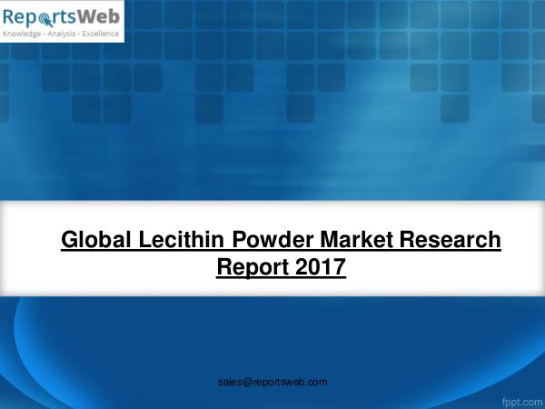 Market Analysis 2017 Study - Global Lecithin Powder Market