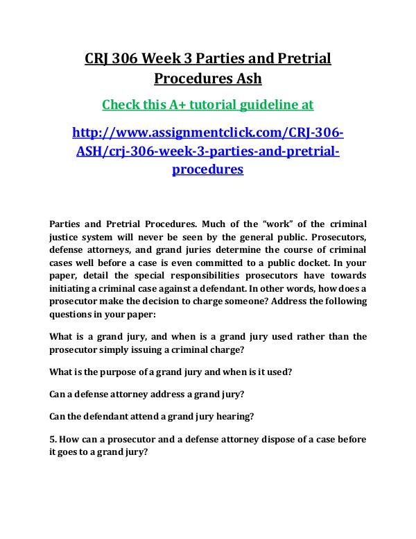 ASH CRJ 306 Entire Course ASH CRJ 306 Week 3 Parties and Pretrial Procedures