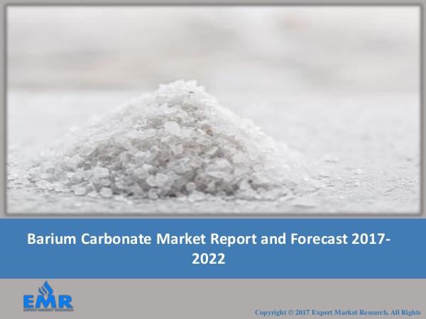 Barium Carbonate Market - Global Industry Analysis, and Forecast 2022 Global Barium Carbonate Market Report 2017-2022