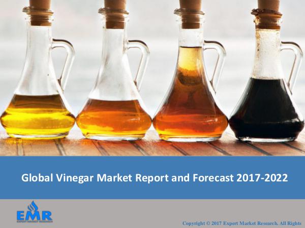 Global Vinegar Market Report, Trends and Forecast 2017-2022