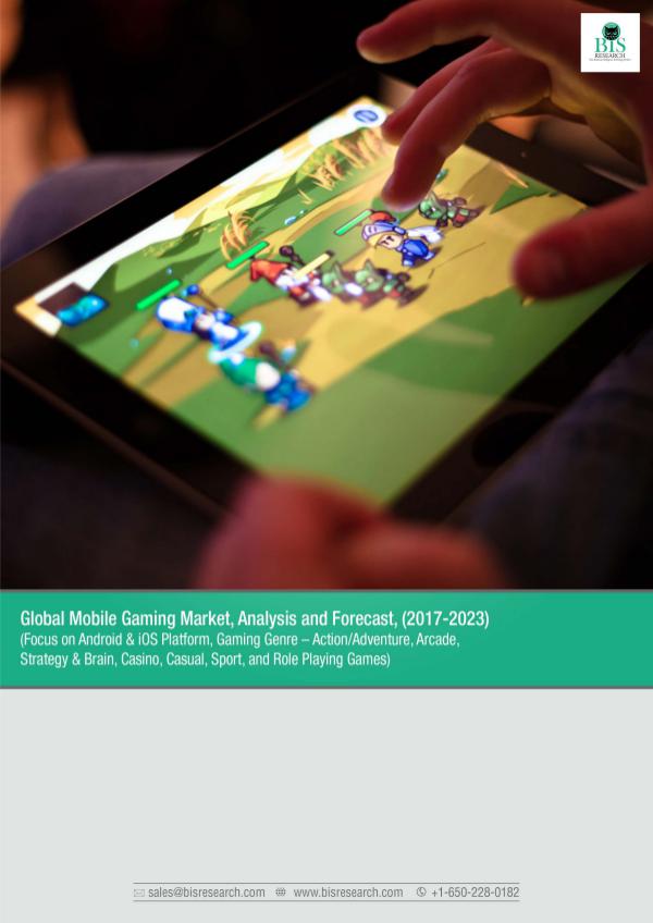Global Mobile Gaming Market Report 2017-2023 Global Mobile Gaming Market Report 2017-2023