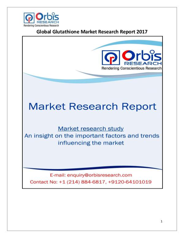 New Study: Global Glutathione Market Trend & Forecast Report Global Glutathione Market