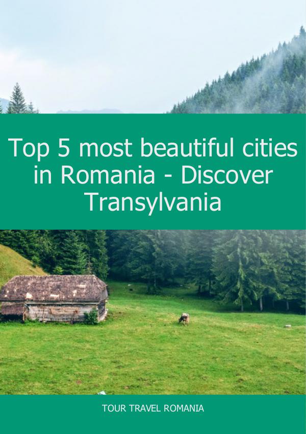 Discover Transylvanias Cities Top 5 most beautiful cities in Romania
