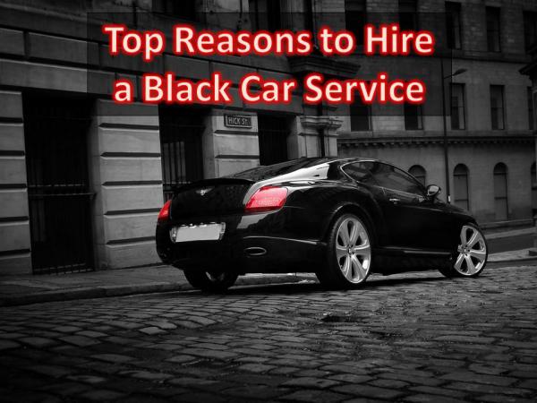 Top Reasons To Hire A Black Car Service Top Reasons To Hire A Black Car Service