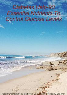Diabetes Help-90 Essential Nutrients To Control Glucose Levels