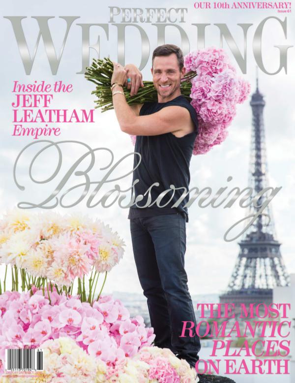 Perfect Wedding Magazine - BLOSSOMING with Jeff Leatham Perfect Wedding Magazine - BLOSSOMING with Jeff Le
