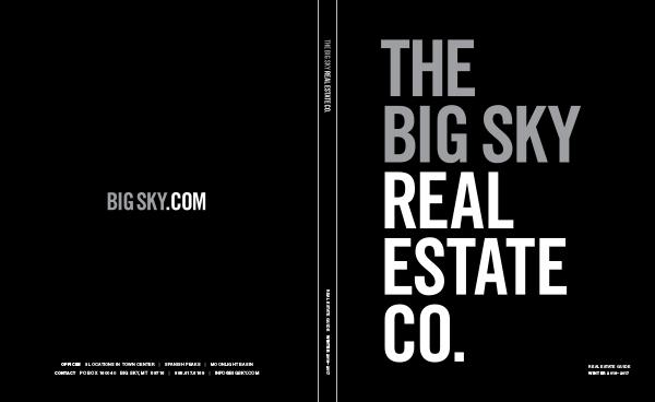 The Big Sky Real Estate Co.'s Listing Book - Winter 2016/17 The Big Sky Real Estate Co.'s Listings Book 16/17