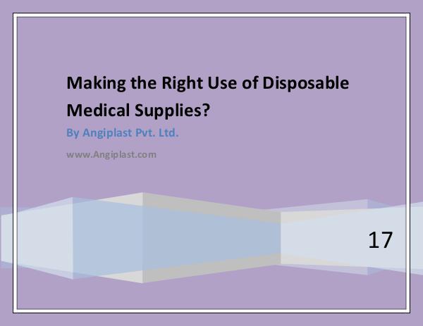 Making the Right Use of Disposable Medical Supplies Making the Right Use of Disposable Medical Supplie