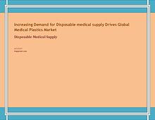Increasing Demand for Disposable medical supply Drives Global Medical