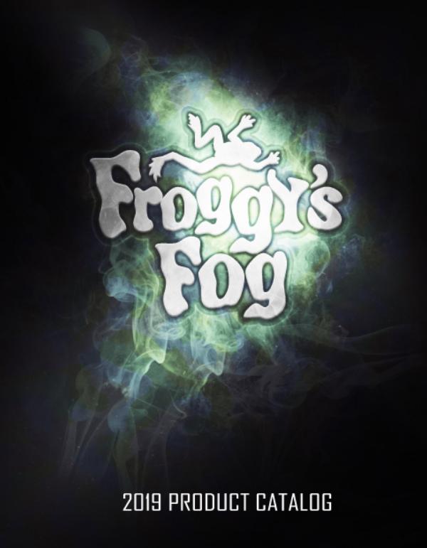 Froggy's Fog 2019 Product Catalog NEW CATALOG-FINAL PRINT