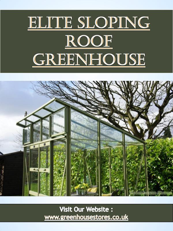 Elite Sloping Roof Greenhouse Elite Sloping Roof Greenhouse