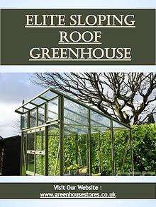 Elite Sloping Roof Greenhouse