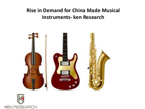 Market Research Report Rise in Demand for China Made Musical Instruments-