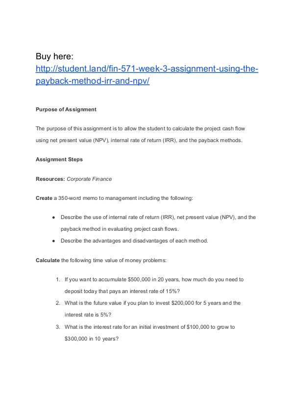 FIN 571 Week 3 Assignment Using the Payback Method, IRR, and NPV Homework Help