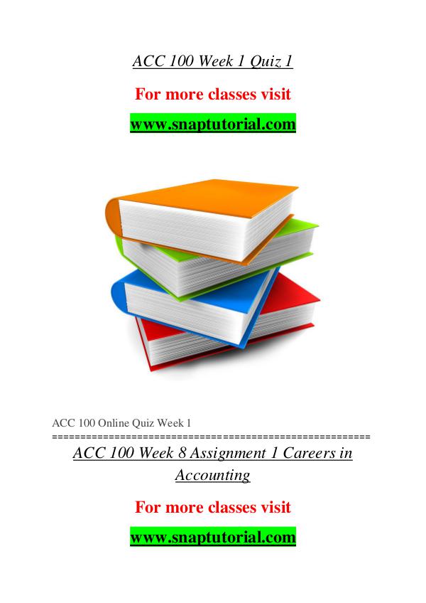 ACC 100 help A Guide to career/Snaptutorial ACC 100 help A Guide to career/Snaptutorial