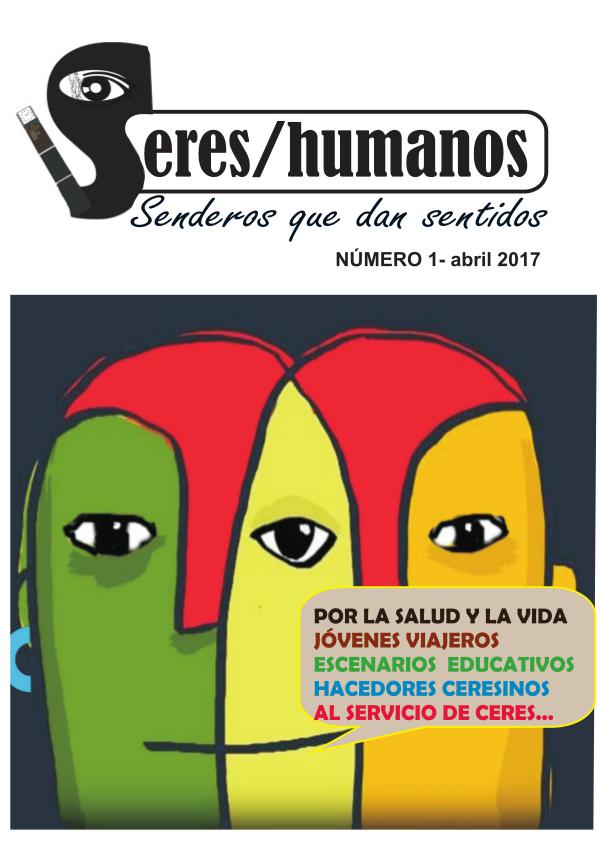 Ceresyhumanos Número 1 - Abril 2017- Ceres/humanos - Mensual