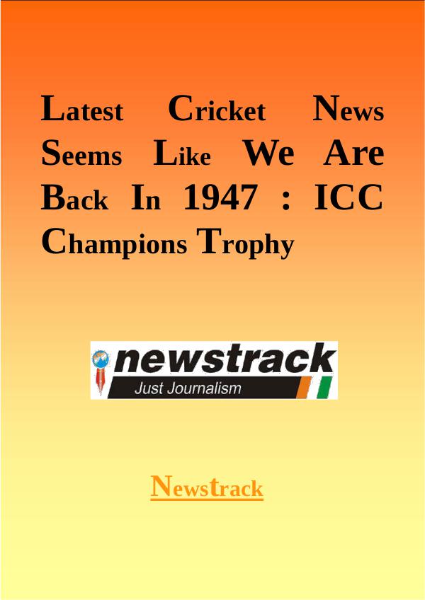 Latest Cricket News Seems Like We Are Back In 1947: ICC Champions Tro Newstrack