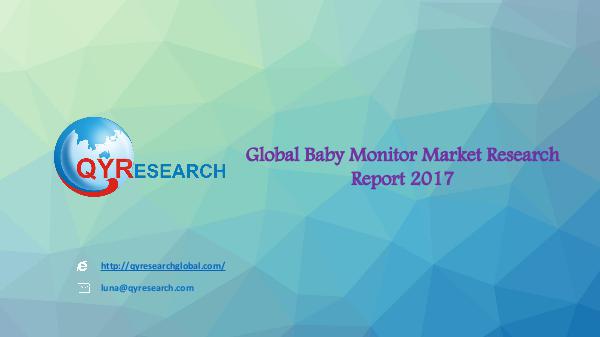 qyr Global Baby Monitor Market Research Report 2017ppt