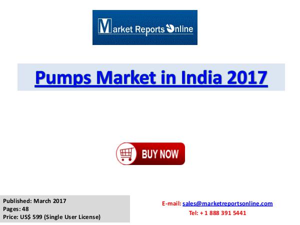 Pumps Industry 2017 Market Trends and Competitive Landscape Analysis Pumps Market: 2017 India Industry Trend, Profit, a