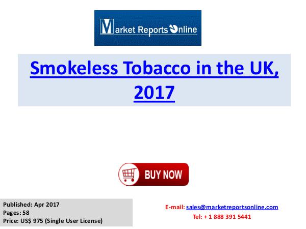 Smokeless Tobacco Market: 2017 UK Industry Trends, Growth, Share, Siz Smokeless Tobacco in the UK, 2017