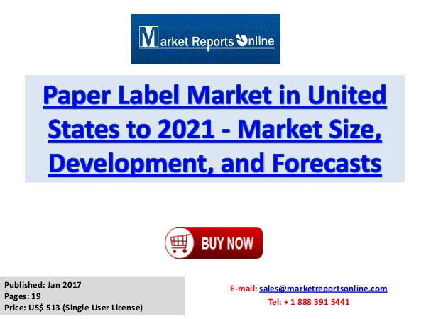 Paper Label Industry Overview, Trends and Market Growth Analysis Rese Paper Label Market in United States to 2021 - Mark