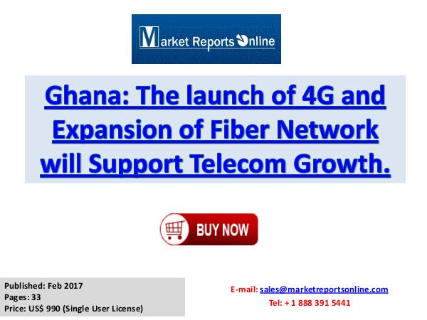 Ghana: The launch of 4G and Expansion of Fiber Network Ghana The launch of 4G and Expansion of Fiber Netw