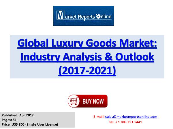 Luxury Goods Industry Research Report and Trends Forecasts 2021 2017 Luxury Goods Industry Global Market Trends