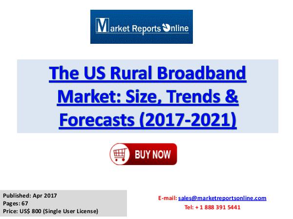 Rural Broadband Industry Growth Analysis and Forecasts To 2021 Rural Broadband Industry: 2017 US Market Trend