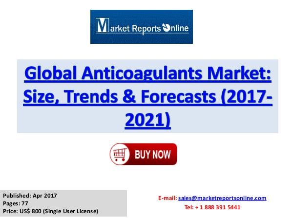 Anticoagulants Industry Growth Analysis and Forecasts To 2021 Anticoagulants Industry: 2017 Global Market Trend