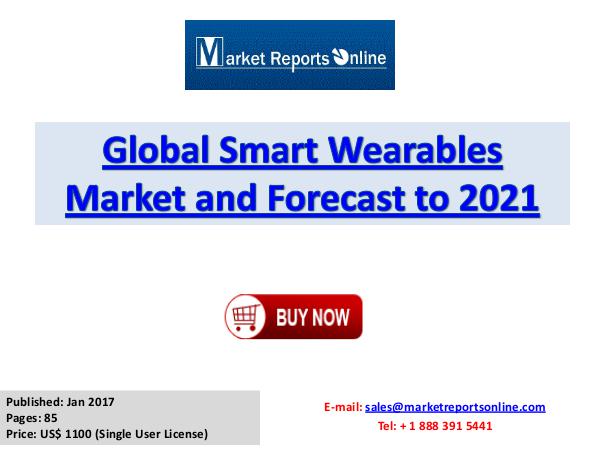 2017 Smart Wearables Industry Global Market Trends Global Smart Wearables Market and Forecast to 2021