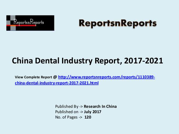 Dental Market Research Report and Trends Forecasts 2017 to 2020 Dental Market: 2017 Global Industry Trend