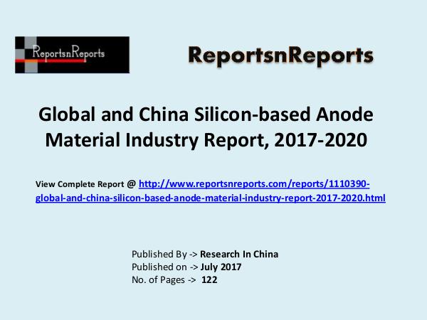 Silicon-based Anode Material Market Research Report Silicon-based Anode Material Industry: 2017