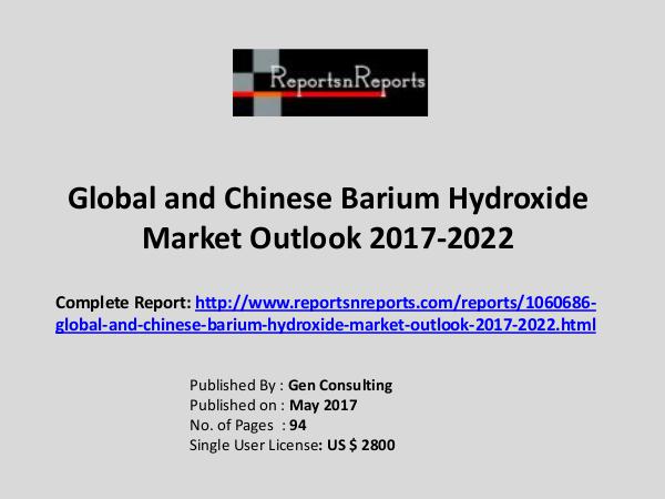 Barium Hydroxide Market Growth Analysis and Forecasts To 2022 Barium Hydroxide Market Global Analysis 2017