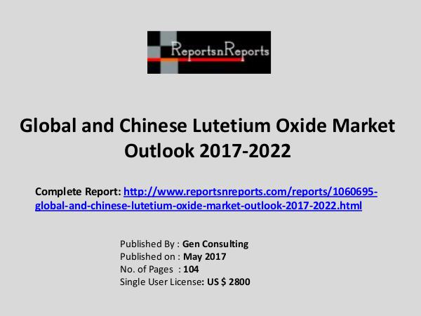 Lutetium Oxide Market Growth Analysis and Forecasts To 2022 Lutetium Oxide Industry Global Market Analysis