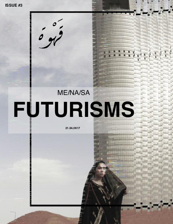 ME/NA/SA FUTURISMS MENASA FUTURISMS :: 1