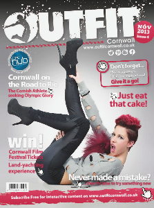 OUTFIT Cornwall The Essential Guide to Cornish Lifestyle Nov. 2013.Issue 4