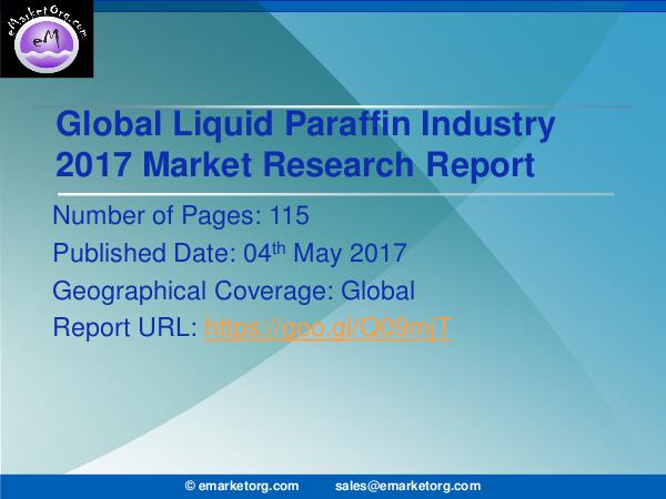 Global Liquid Paraffin Market Research Report 2017 Global Liquid Paraffin Market is Growing at a Rapi