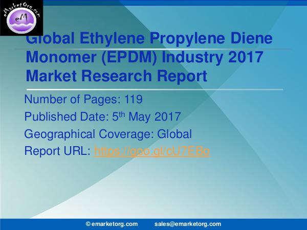Global Ethylene Propylene Diene Monomer (EPDM) Market Research Report Ethylene Propylene Diene Monomer Market (EPDM) 201