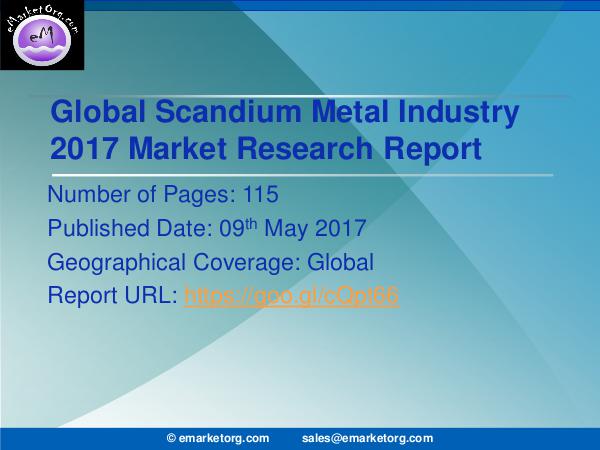 Global Scandium Metal Market Research Report 2017 Scandium Metal Market Growth, Trends, Absolute Opp