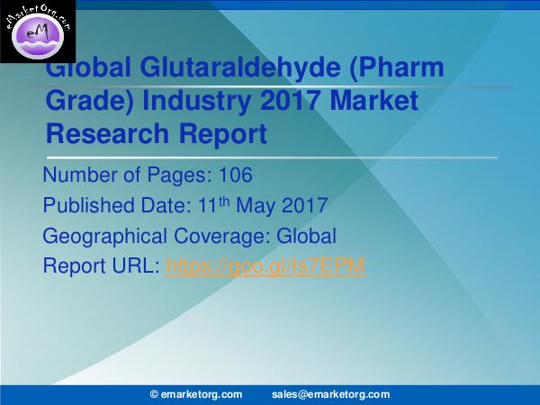 Global Glutaraldehyde Market (Pharm Grade) Research Report 2017 Glutaraldehyde Market (Pharm Grade) Emerging Trend