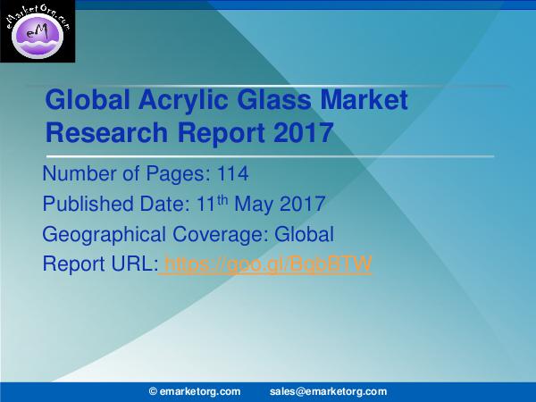 Global Acrylic Glass Market Research Report 2017 Acrylic Glass News, Corporate Financial Plan, Supp