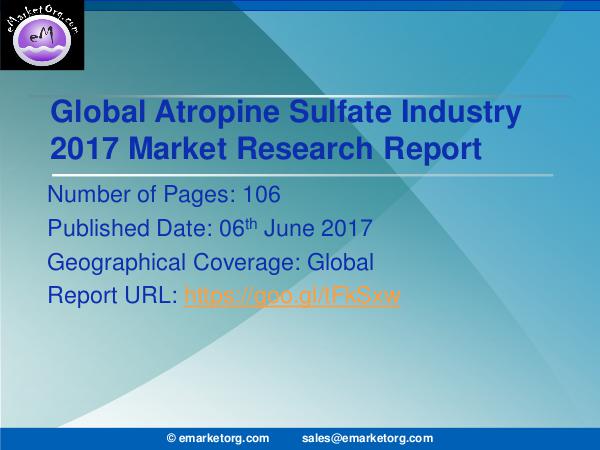 Global Atropine Sulfate Market Research Report 2017 Atropine Sulfate Market – Global Market Status wit