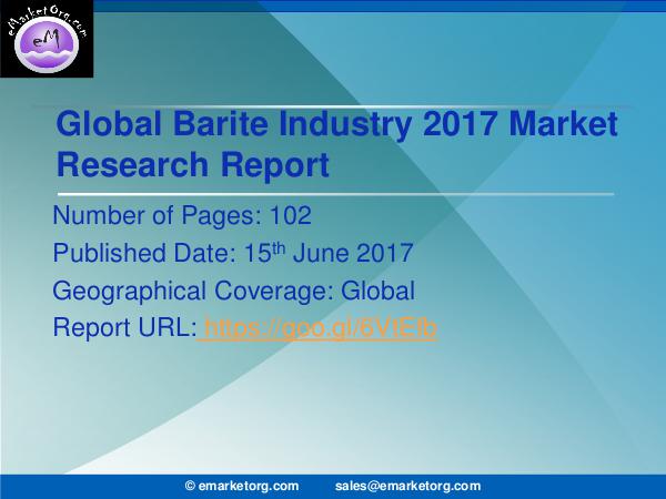 Global Barite Market Research Report 2017 Barite Market competitive landscape, growth, trend