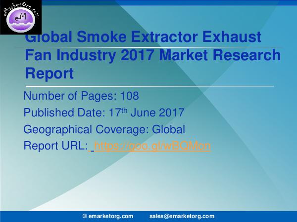 Global Smoke Extractor Exhaust fan Market Research Report 2017 Smoke Extractor Exhaust Fan Business Planning Rese