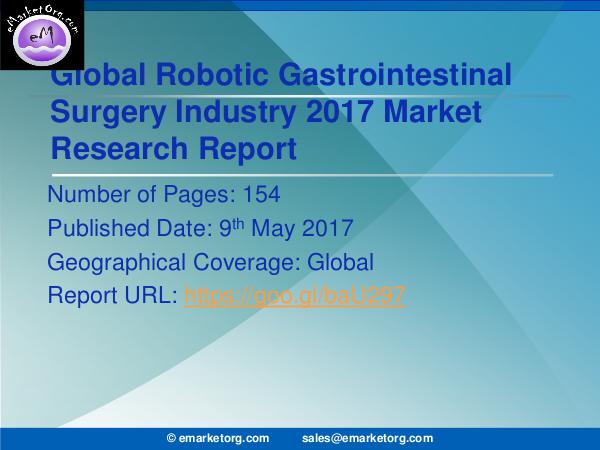 Global Robotic Gastrointestinal Surgery Market 2016-2025 Robotic Gastrointestinal Surgery Market will reach