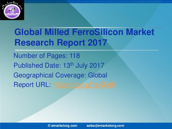 Global Milled FerroSilicon Market Research Report 2017 Milled FerroSilicon Market is Growing at a Rapid P