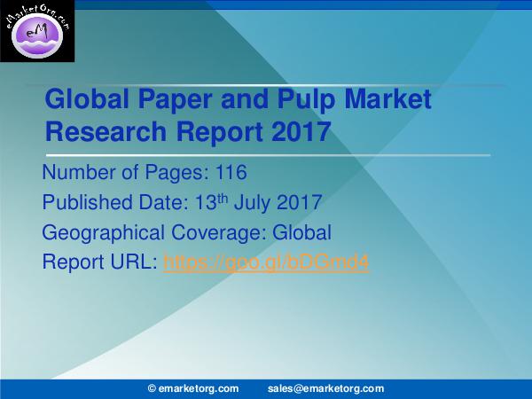 Global Paper and Pulp Market Research Report 2017 Global and US Milled FerroSilicon Market by Compet